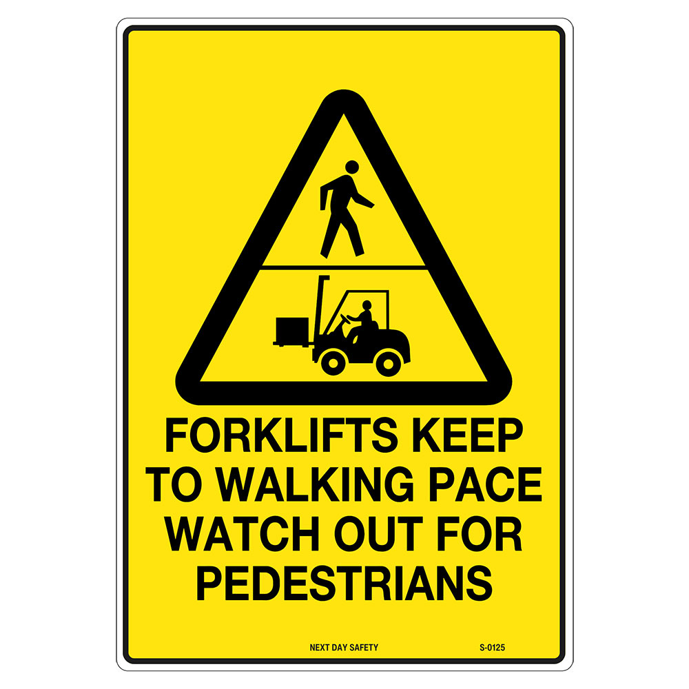 Warning Forklifts Keep To Walking Pace Watch Out For Pedestrians Sign