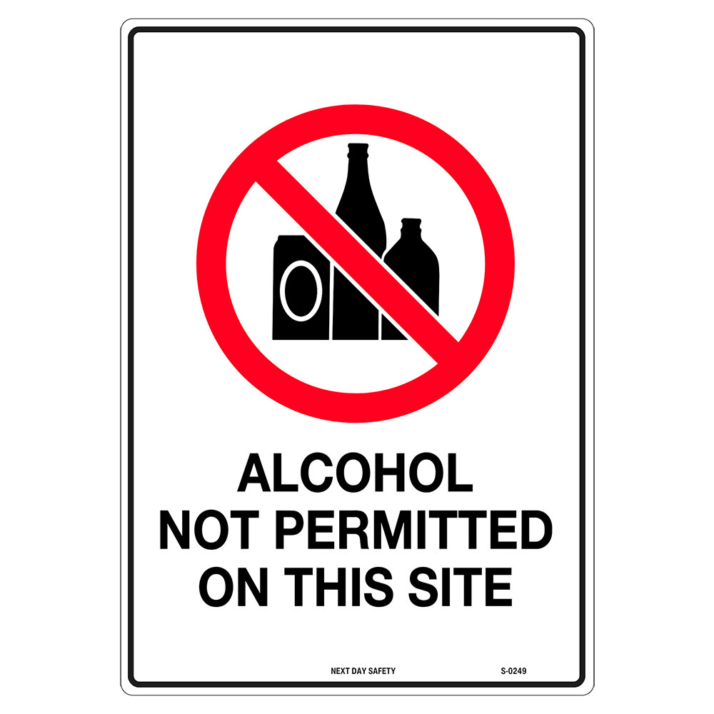 Prohibition No Alcohol Permitted On This Site Sign - Next Day Safety