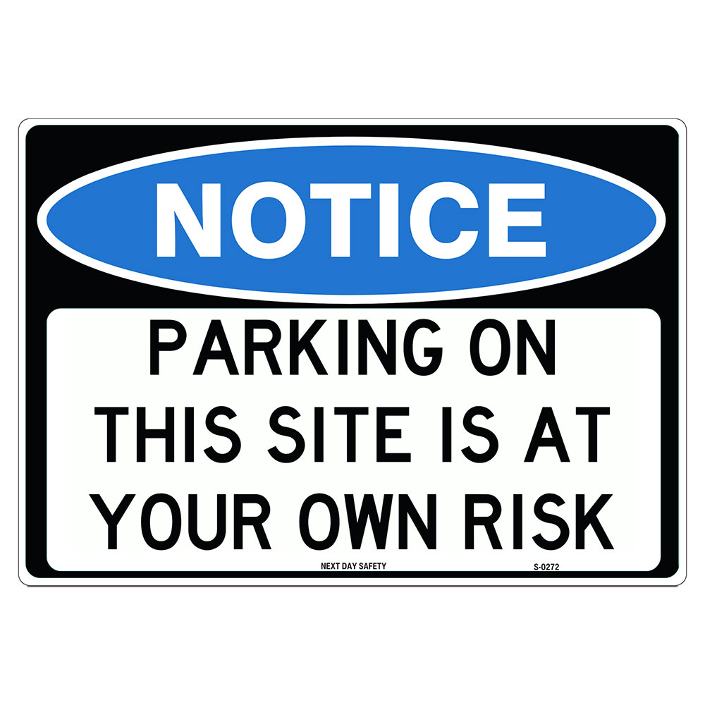 Parking On This Site Is At Your Own Risk Notice Sign - Next Day Safety